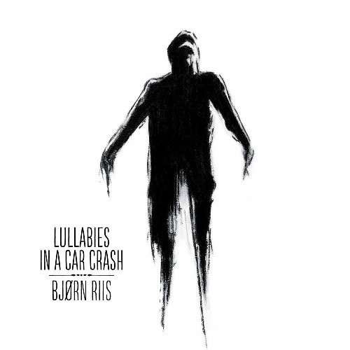 Cover for Bjorn Riis · Lullabies In A Car Crash (CD) (2014)