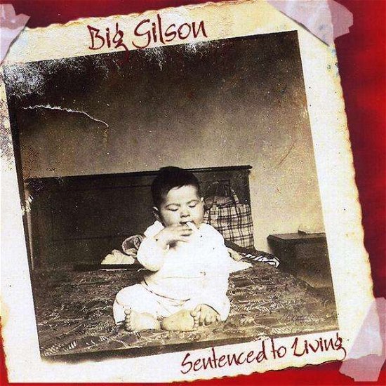 Cover for Big Gilson · Sentenced to Living (CD) (2005)