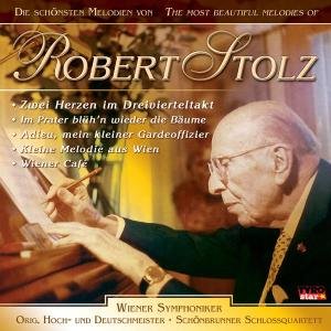 Die Schönsten Melodien - Robert Stolz (1880-1975) - Musikk - TYROLIS - 9003549773566 - 20. februar 2003