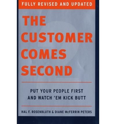 The Customer Comes Second: Put Your People First and Watch 'em Kick Butt - Hal Rosenbluth - Bøger - HarperCollins Publishers Inc - 9780060526566 - 20. marts 2011