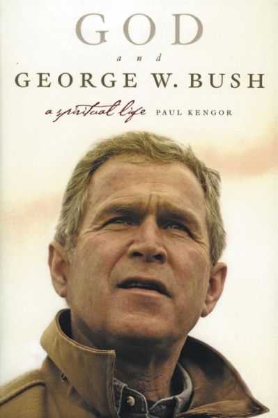 Cover for Paul Kengor · God and George W. Bush: a Spiritual Life (Paperback Book) (2005)