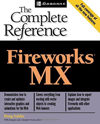 Fireworks (R) Mx: the Complete Reference - Doug Sahlin - Books - McGraw-Hill/OsborneMedia - 9780072224566 - July 29, 2002