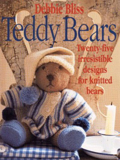 Teddy Bears - Debbie Bliss - Livres - Ebury Publishing - 9780091852566 - 14 août 1997