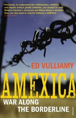 Cover for Ed Vulliamy · Amexica: War Along the Borderline (Paperback Book) (2011)