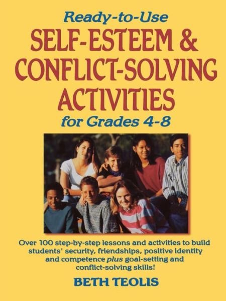 Cover for Beth Teolis · Ready-to-Use Self-Esteem &amp; Conflict Solving Activities for Grades 4-8 - J-B Ed: Ready-to-Use Activities (Paperback Bog) (2002)