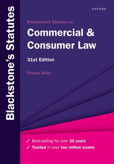 Cover for Rose, Francis (Senior Research Fellow, Commercial Law Centre, Harris Manchester College, University of Oxford, Senior Research Fellow, Commercial Law Centre, Harris Manchester College, University of Oxford, University of Oxford) · Blackstone's Statutes on Commercial &amp; Consumer Law - Blackstone's Statute Series (Paperback Book) [31 Revised edition] (2023)