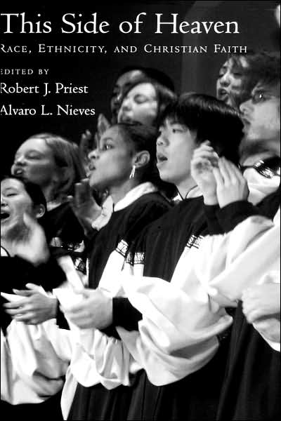 Cover for Robert J. Priest · This Side of Heaven: Race, Ethnicity, and Christian Faith (Hardcover Book) (2006)