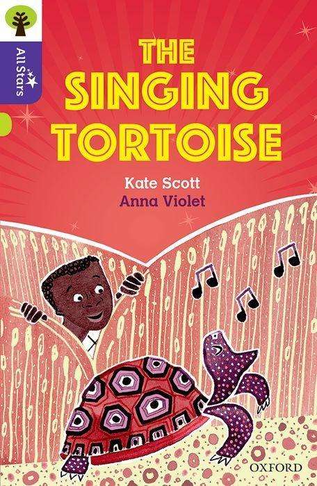 Cover for Kate Scott · Oxford Reading Tree All Stars: Oxford Level 11: The Singing Tortoise - Oxford Reading Tree All Stars (Paperback Bog) (2017)