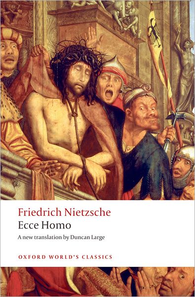 Cover for Friedrich Nietzsche · Ecce Homo: How To Become What You Are - Oxford World's Classics (Paperback Book) (2009)