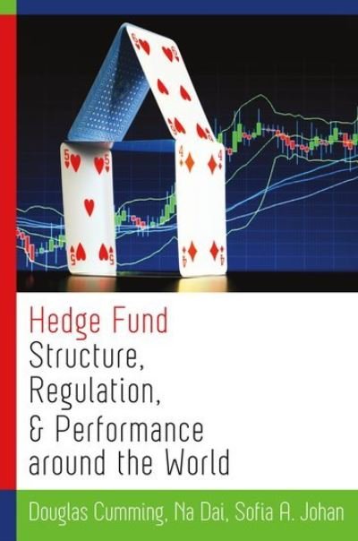 Cover for Cumming, Douglas (Professor and Ontario Research Chair, Professor and Ontario Research Chair, York University - Schulich School of Business) · Hedge Fund Structure, Regulation, and Performance around the World (Hardcover bog) (2013)