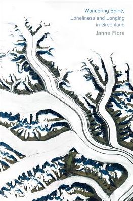 Cover for Janne Flora · Wandering Spirits: Loneliness and Longing in Greenland (Taschenbuch) (2019)