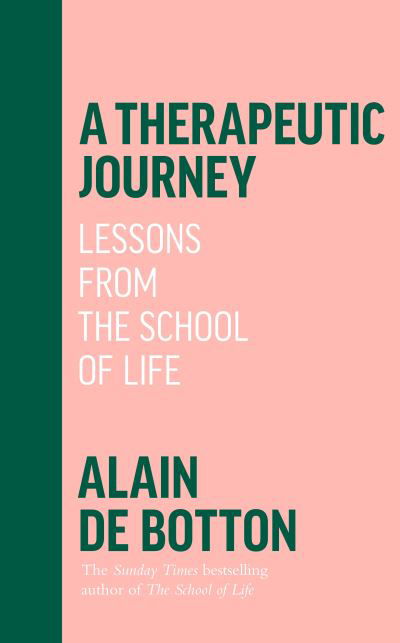 Cover for Alain de Botton · A Therapeutic Journey: Lessons from the School of Life (Paperback Bog) (2023)