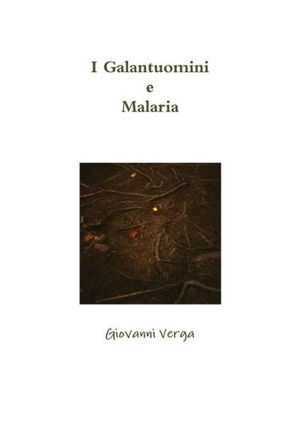 Cover for Giovanni Verga · I Galantuomini e Malaria (Paperback Bog) (2017)