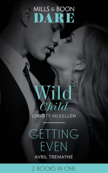 Cover for Christy McKellen · Wild Child / Getting Even: Wild Child (Sexy Little Secrets) / Getting Even (Reunions) (Paperback Book) (2018)