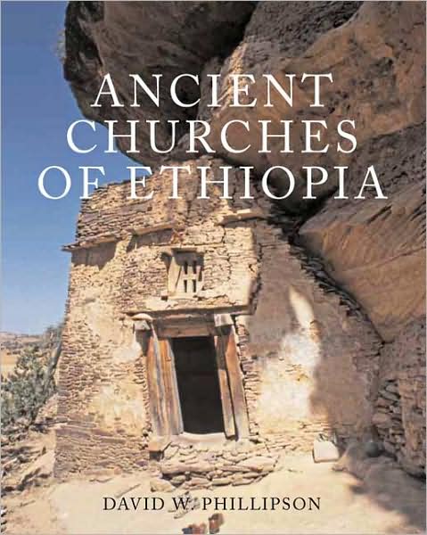 Ancient Churches of Ethiopia - David W. Phillipson - Books - Yale University Press - 9780300141566 - July 1, 2009