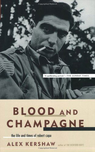 Cover for Alex Kershaw · Blood And Champagne: The Life And Times Of Robert Capa (Pocketbok) [Reprint edition] (2004)