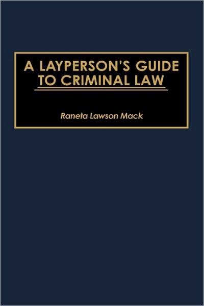 Cover for Raneta Mack · A Layperson's Guide to Criminal Law (Hardcover Book) (1999)