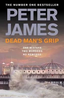 Cover for Peter James · Dead Mans Grip (Indbundet Bog) [1. udgave] (2011)