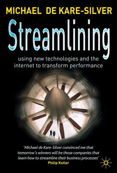 Cover for Michael De Kare-Silver · Streamlining: Using New Technologies and the Internet to Transform Performance (Gebundenes Buch) (2002)