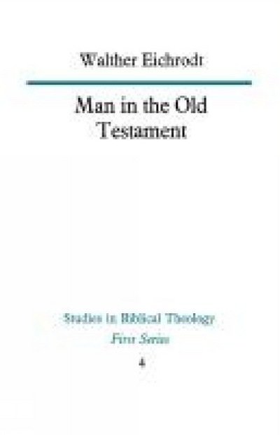 Cover for Walther Eichrodt · Man in the Old Testament (Taschenbuch) (2012)