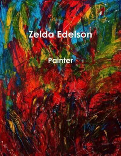 Cover for Zelda Edelson · Zelda Edelson - Painter (Taschenbuch) (2018)