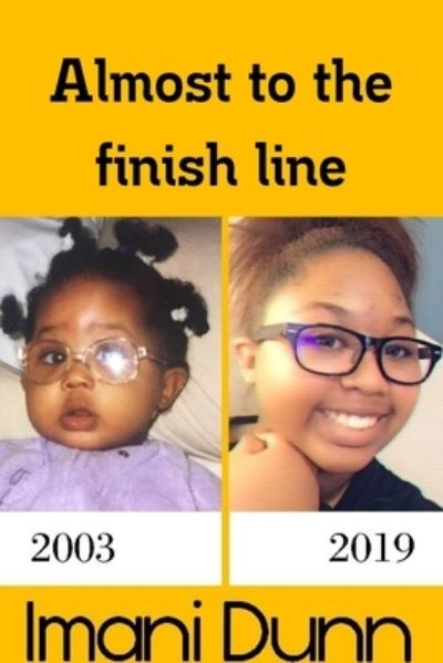 Cover for Imani Dunn · Almost to the Finish Line (Book) (2019)