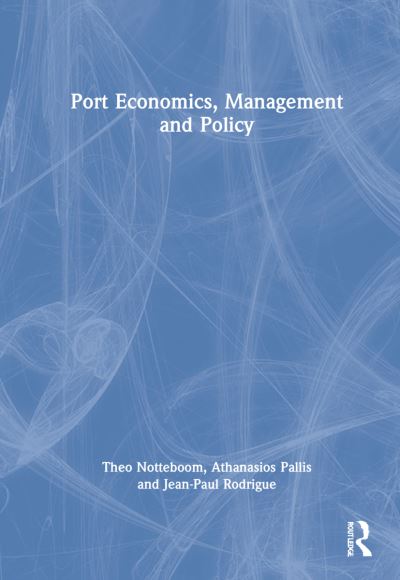 Cover for Notteboom, Theo (University of Antwerp, Belgium) · Port Economics, Management and Policy (Hardcover Book) (2022)