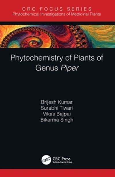 Cover for Kumar, Brijesh (Central Drug Research, India) · Phytochemistry of Plants of Genus Piper - Phytochemical Investigations of Medicinal Plants (Paperback Book) (2022)