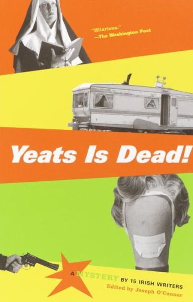 Cover for Joseph O\'connor · Yeats is Dead!: a Mystery by 15 Irish Writers (Paperback Book) (2002)