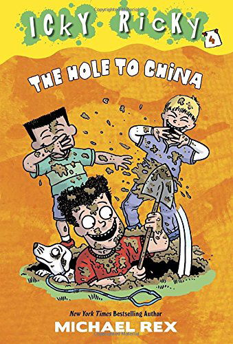 Cover for Michael Rex · Icky Ricky #4: The Hole to China - Icky Ricky (Paperback Book) [Dgs edition] (2014)