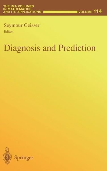 Cover for Seymour Geisser · Diagnosis and Prediction (The IMA Volumes in Mathematics and its Applications) (Bog) (1999)
