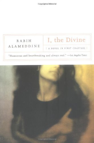 Cover for Rabih Alameddine · I, the Divine: A Novel in First Chapters (Paperback Book) [Reprint edition] (2002)