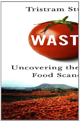 Tristram Stuart · Waste: Uncovering the Global Food Scandal (Paperback Book) (2024)