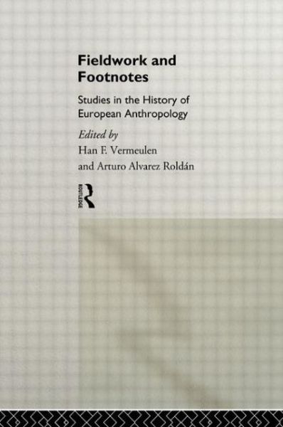 Cover for Han Vermeulen · Fieldwork and Footnotes: Studies in the History of European Anthropology - European Association of Social Anthropologists (Paperback Book) (1994)