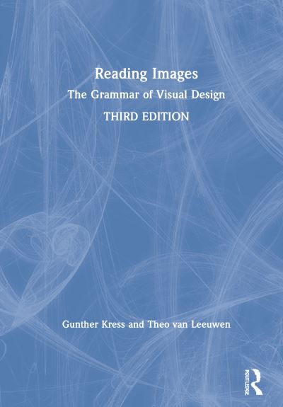 Cover for Kress, Gunther (Institute of Education, University of London, UK) · Reading Images: The Grammar of Visual Design (Hardcover Book) (2020)