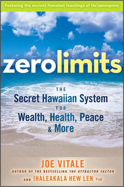Zero Limits: The Secret Hawaiian System for Wealth, Health, Peace, and More - Vitale, Joe (Hypnotic Marketing, Inc., Wimberley, TX) - Kirjat - John Wiley & Sons Inc - 9780470402566 - perjantai 16. tammikuuta 2009