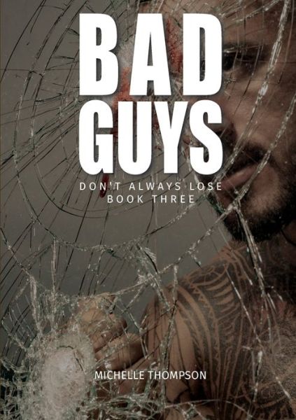 Cover for Michelle Thompson · Bad Guys Don't Always Lose - Book Three (Paperback Book) (2020)