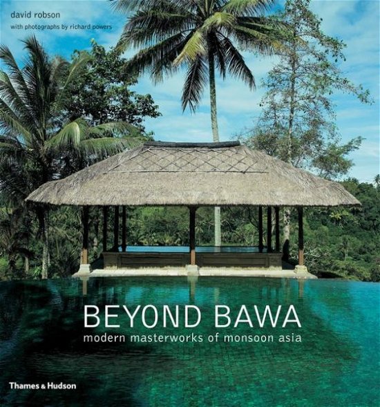 Cover for David Robson · Beyond Bawa: Modern Masterworks of Monsoon Asia (Pocketbok) (2014)