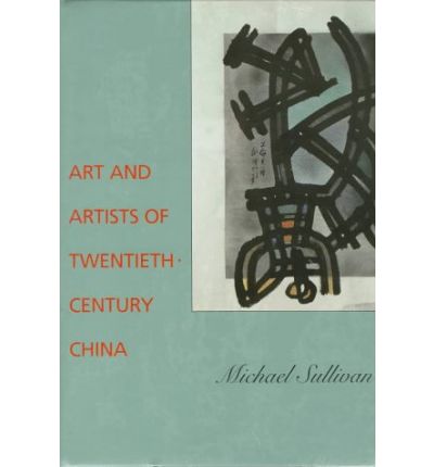 Cover for Michael Sullivan · Art and Artists of Twentieth-Century China (Hardcover Book) (1996)