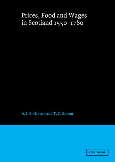 Cover for Gibson, A. J. S. (University of Exeter) · Prices, Food and Wages in Scotland, 1550–1780 (Innbunden bok) (1994)