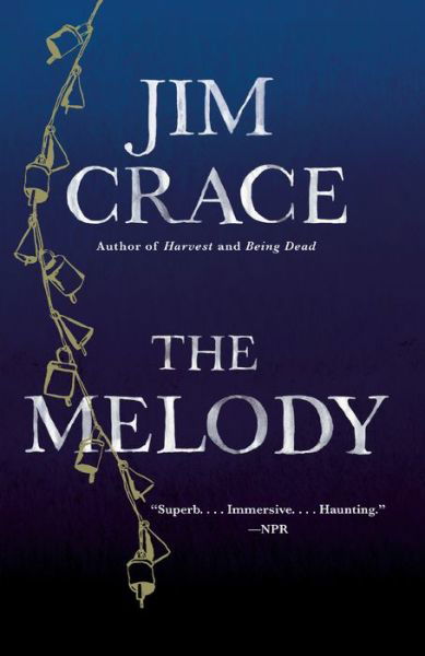 Cover for Jim Crace · The Melody A Novel (Paperback Book) (2019)