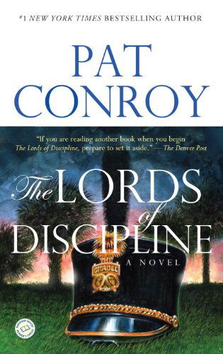 The Lords of Discipline: a Novel - Pat Conroy - Böcker - Dial Press Trade Paperback - 9780553381566 - 26 mars 2002