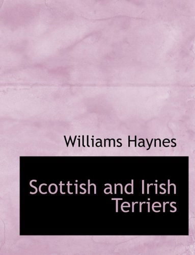 Cover for Williams Samuel Haynes · Scottish and Irish Terriers (Hardcover Book) [Large Type edition] (2008)