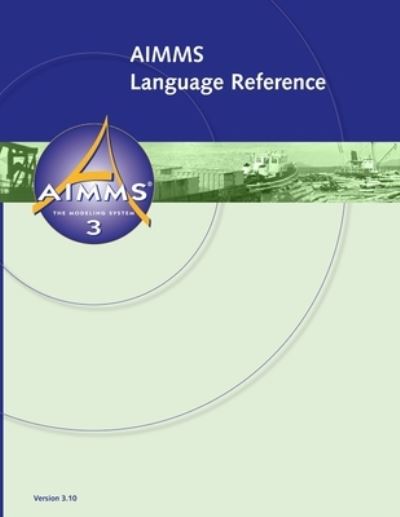 Cover for Marcel Roelofs · AIMMS 3. 10 Language Reference (Book) (2010)