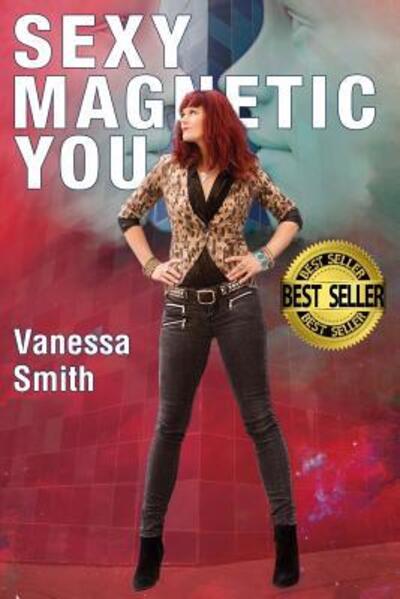 Cover for Vanessa Smith · Sexy Magnetic You (Paperback Book) (2016)