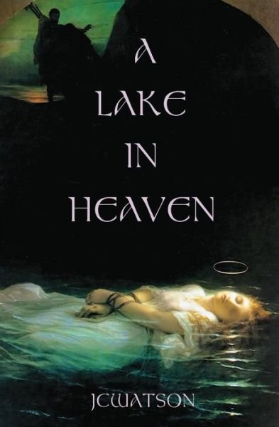 Cover for Jcwatson · A Lake in Heaven (Pocketbok) (2019)