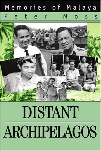 Cover for Peter Moss · Distant Archipelagos: Memories of Malaya (Paperback Book) (2004)