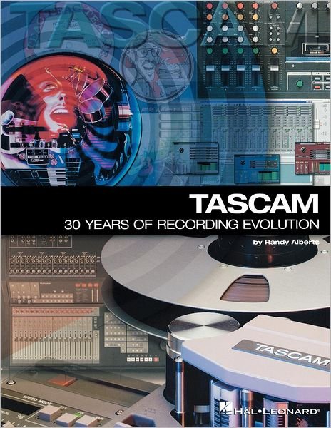 Cover for Randy Alberts · TASCAM: 30 Years of Recording Evolution (Taschenbuch) (2003)