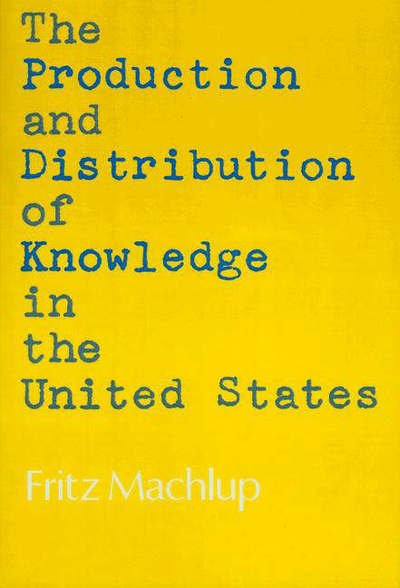Cover for Fritz Machlup · The Production and Distribution of Knowledge in the United States (Paperback Book) (1973)