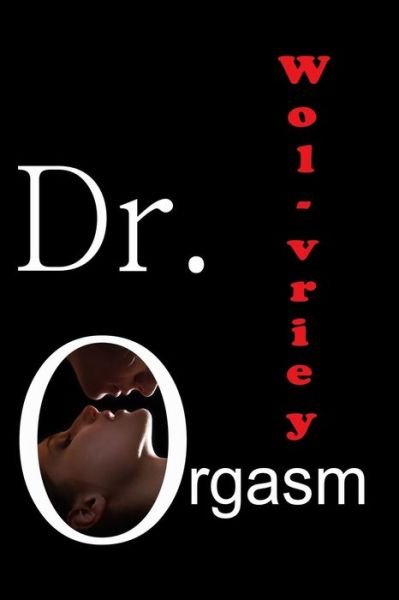Cover for Wol-vriey · Dr. Orgasm (Paperback Book) (2015)
